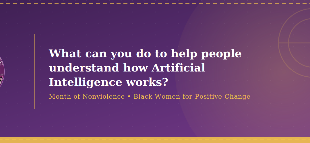 What can you to do help people understand how Artificial Intelligence works?